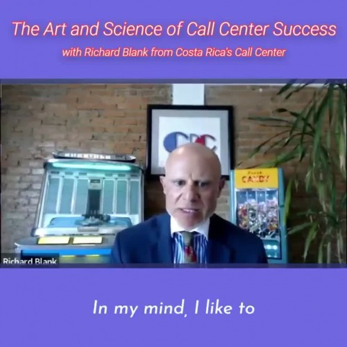 CONTACT-CENTER-PODCAST-Richard-Blank-from-Costa-Ricas-Call-Center-on-the-SCCS-Cutter-Consulting-Group-The-Art-and-Science-of-Call-Center-Success-PODCAST.in-my-mind-I-like-to..jpg